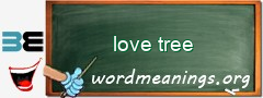 WordMeaning blackboard for love tree